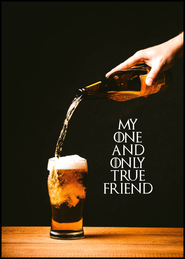 Text- och fototavla: Öl - My one and only true friend - Poster