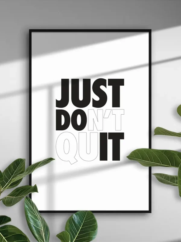 Just Do It - Just Don't Quit - Poster - Ramexempel