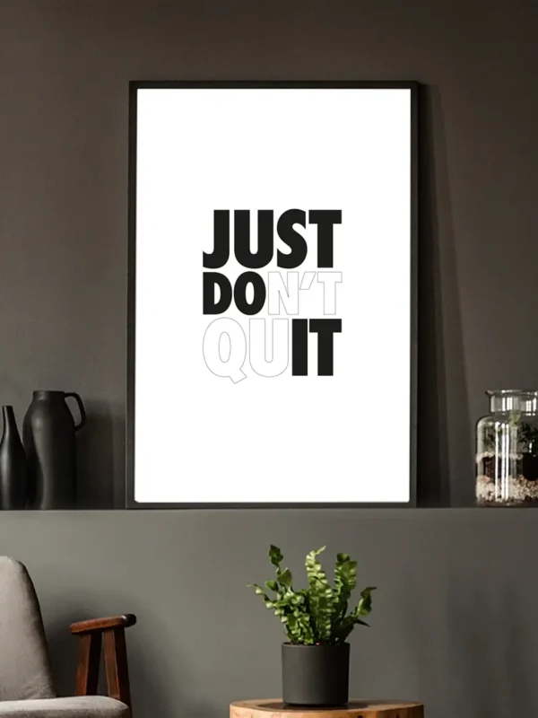 Just Do It - Just Don't Quit - Poster - Ramexempel