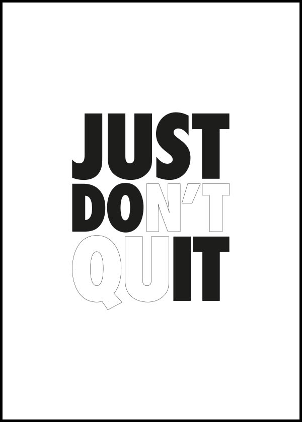 Just Do It - Just Don't Quit - Poster
