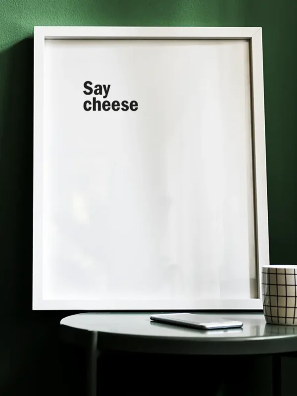 Say Cheese - Typografisk poster - Ramexempel