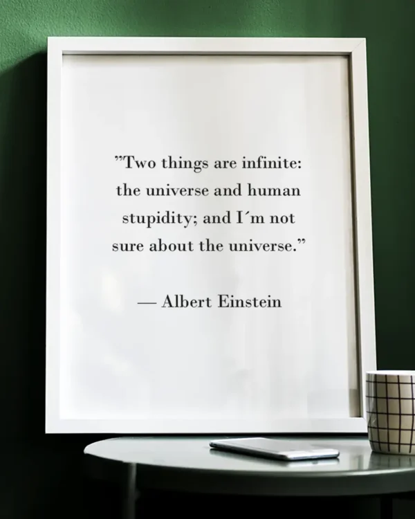 Two things are infinite - the universe and human stupidity - Citat av Albert Einstein - Poster - Ramexempel