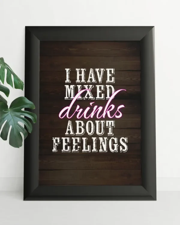 I have mixed drinks about feelings - Poster - Ramexempel