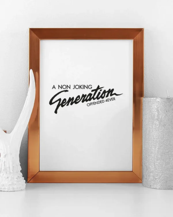 A Non Joking Generation - Offended forever - Poster - Ramexempel