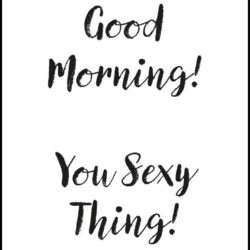 Good Morning - You Sexy Thing - Poster / Texttavla