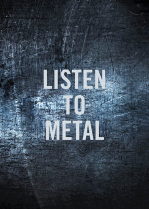 Listen To Metal - Poster