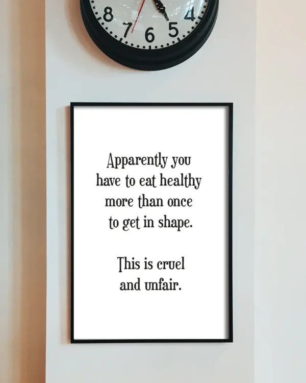 Apparently you have to eat healthy more than once to get in shape - Poster - Texttavla - Ramexempel