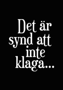 Det är synd att inte klaga – Poster – Texttavla. En humoristisk twist på ett klassiskt uttryck som garanterat väcker igenkänning och ett leende.
